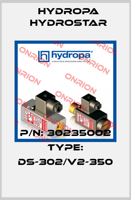 P/N: 30235002 Type: DS-302/V2-350 Hydropa Hydrostar