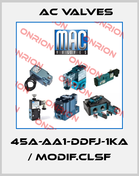 45A-AA1-DDFJ-1KA / MODIF.CLSF МAC Valves