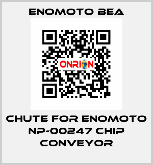 CHUTE FOR ENOMOTO NP-00247 CHIP CONVEYOR Enomoto BeA