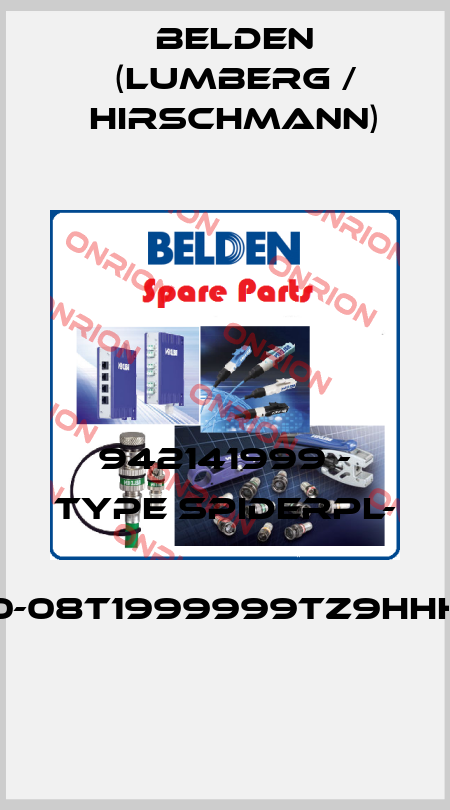 942141999 - Type SPIDERPL-  20-08T1999999TZ9HHHH Belden (Lumberg / Hirschmann)