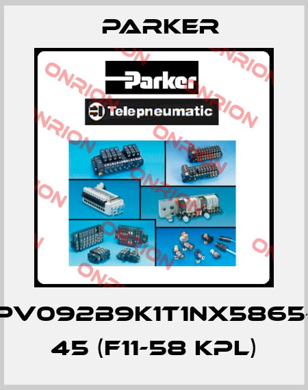 PV092B9K1T1NX5865- 45 (F11-58 KPL) Parker