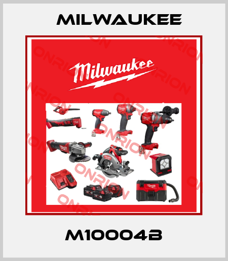 M10004B Milwaukee