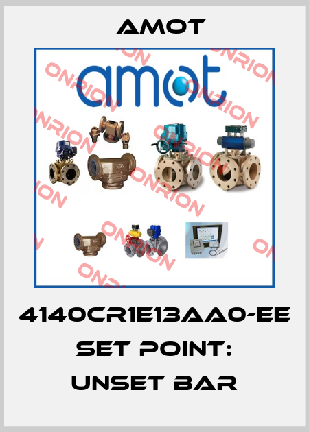 4140CR1E13AA0-EE set point: unset bar Amot