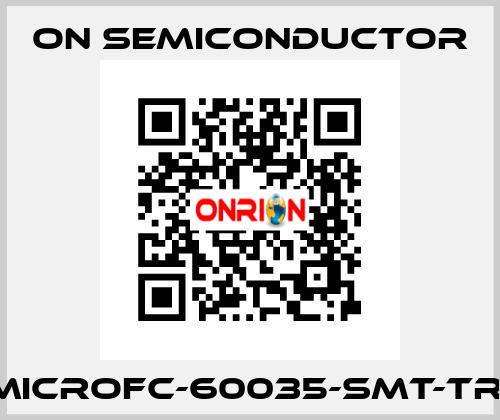 MICROFC-60035-SMT-TR1 On Semiconductor