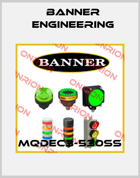 MQDEC3-530SS Banner Engineering