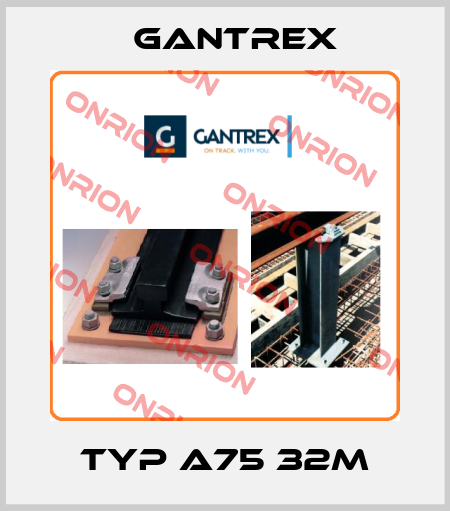 Typ A75 32m Gantrex