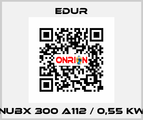 NUBX 300 A112 / 0,55 KW Edur