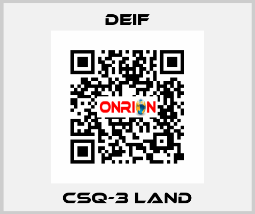 CSQ-3 Land Deif