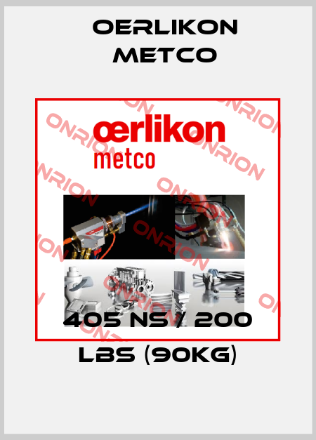 405 NS / 200 Lbs (90kg) Oerlikon Metco