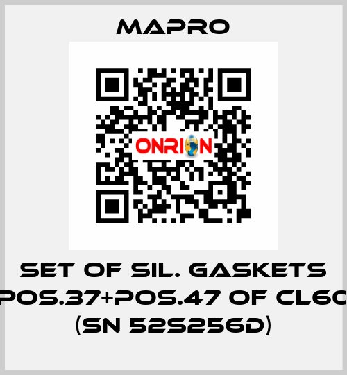 SET OF SIL. GASKETS POS.37+POS.47 OF CL60 (SN 52S256D) Mapro