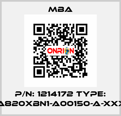 P/N: 1214172 Type: MBA820XBN1-A00150-A-XXXXX MBA
