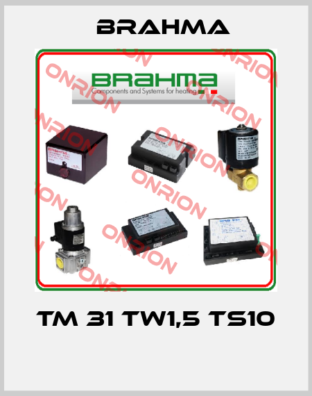 TM 31 TW1,5 TS10  Brahma