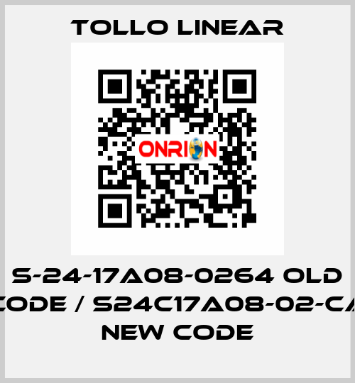 S-24-17A08-0264 old code / S24C17A08-02-CA new code Tollo Linear
