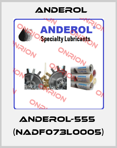 ANDEROL-555  (NADF073L0005) Anderol