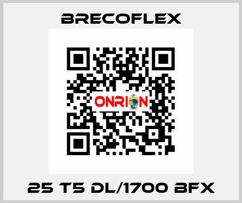 25 T5 DL/1700 BFX Brecoflex