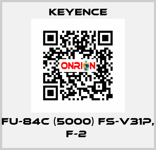 FU-84C (5000) FS-V31P, F-2  Keyence