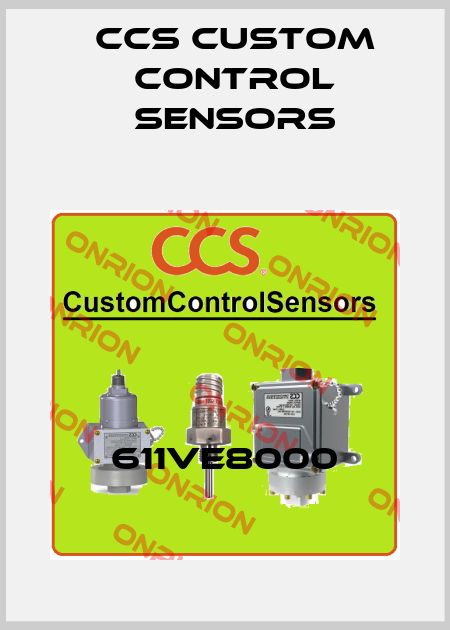 611VE8000 CCS Custom Control Sensors