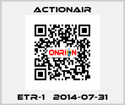 ETR-1   2014-07-31 Actionair