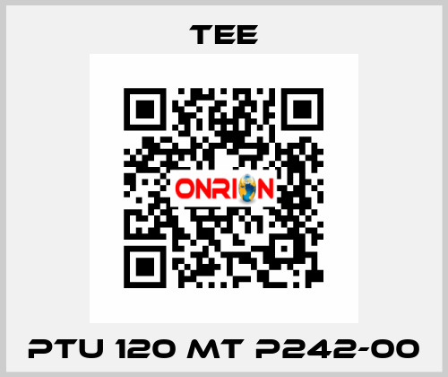 PTU 120 MT P242-00 TEE