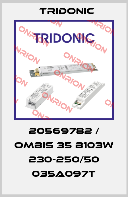 20569782 / OMBIS 35 B103W 230-250/50 035A097T Tridonic