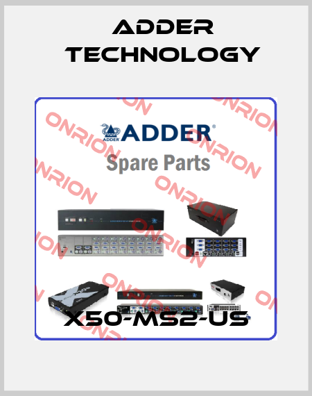 X50-MS2-US Adder Technology