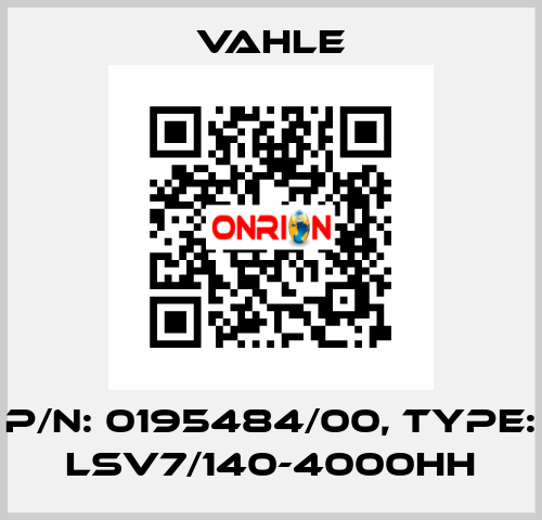 P/n: 0195484/00, Type: LSV7/140-4000HH Vahle