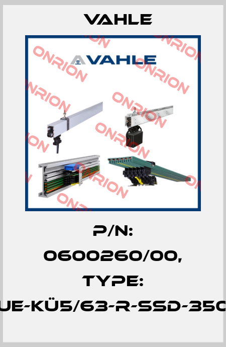 P/n: 0600260/00, Type: UE-KÜ5/63-R-SSD-350 Vahle