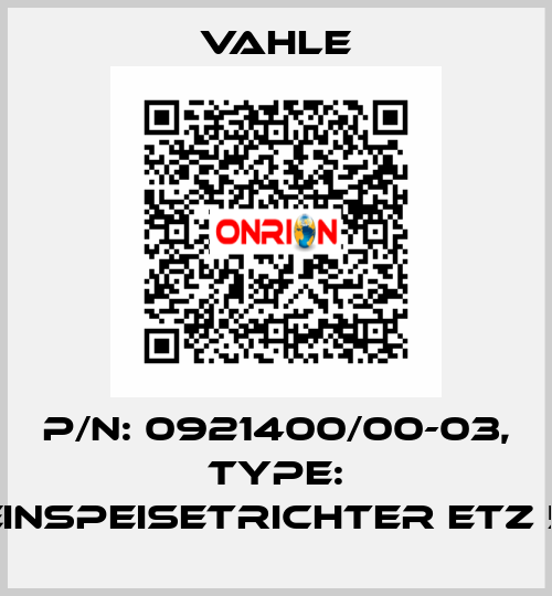 P/n: 0921400/00-03, Type: EINSPEISETRICHTER ETZ 5 Vahle