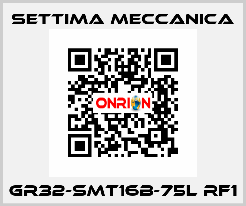 GR32-SMT16B-75L RF1 Settima Meccanica