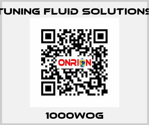 1000WOG Tuning Fluid Solutions