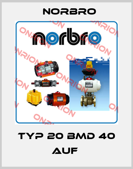 TYP 20 BMD 40 AUF  Norbro