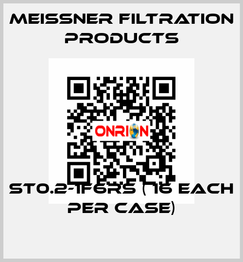 ST0.2-1F6RS ( 16 each per case) Meissner Filtration Products