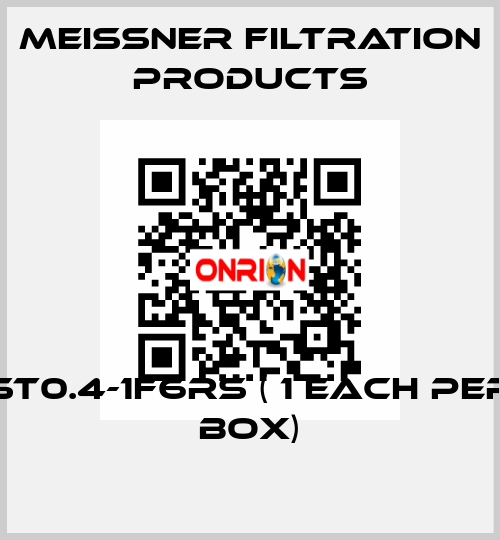 ST0.4-1F6RS ( 1 each per box) Meissner Filtration Products