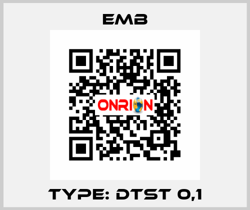 Type: DTST 0,1 Emb