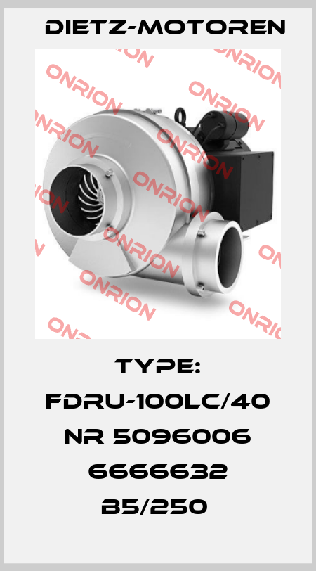 TYPE: FDRU-100LC/40 NR 5096006 6666632 B5/250  Dietz-Motoren