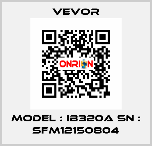 Model : IB320A SN : SFM12150804 VEVOR