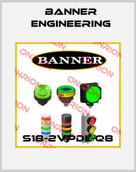 S18-2VPDL-Q8 Banner Engineering