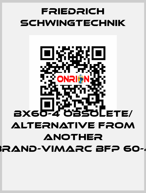 BX60-4 obsolete/ alternative from another brand-Vimarc BFP 60-4 Friedrich Schwingtechnik