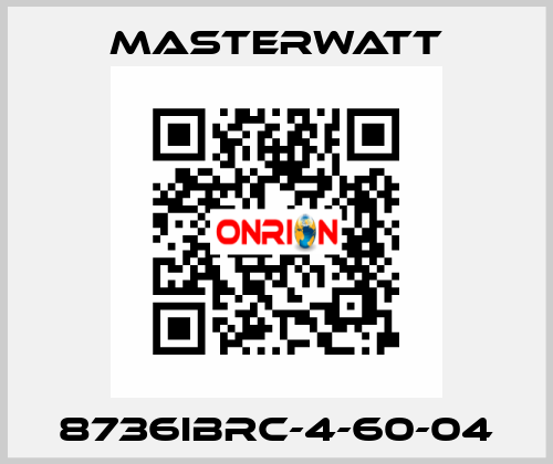 8736IBRC-4-60-04 Masterwatt