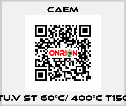 TU.V ST 60°C/ 400°C T150 CAEM