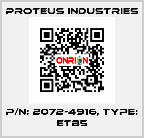 P/N: 2072-4916, Type: ETB5 PROTEUS INDUSTRIES