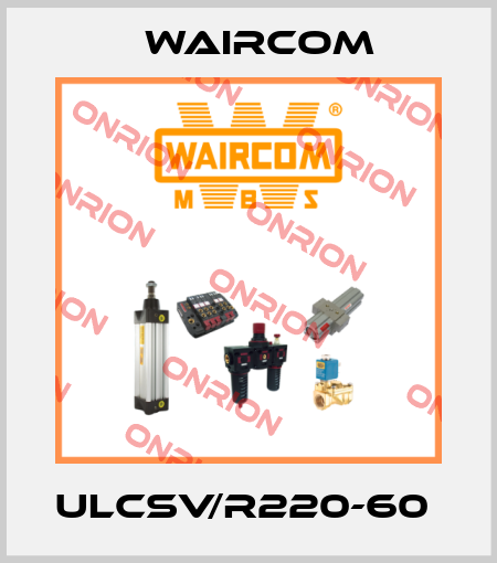 ULCSV/R220-60  Waircom