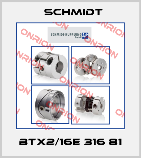 BTX2/16E 316 81 Schmidt