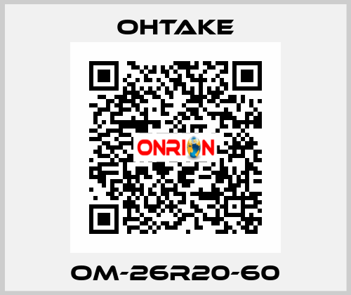 OM-26R20-60 OHTAKE