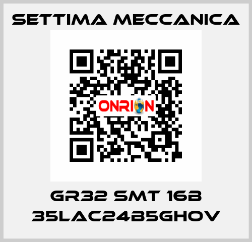 GR32 SMT 16B 35LAC24B5GHOV Settima Meccanica