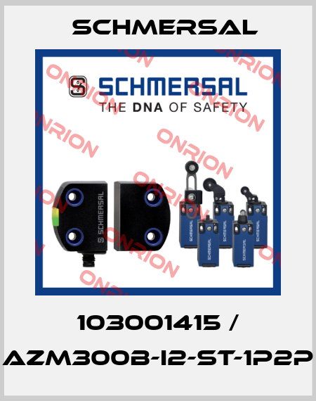 103001415 / AZM300B-I2-ST-1P2P Schmersal