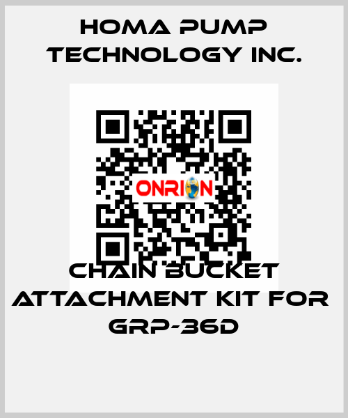 chain bucket attachment kit for  GRP-36D Homa Pump Technology Inc.