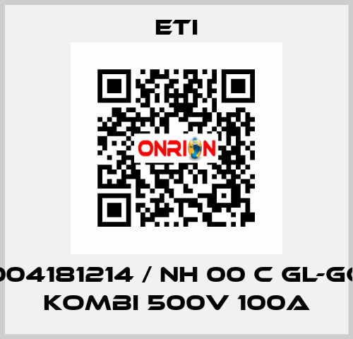 004181214 / NH 00 C gL-gG KOMBI 500V 100A Eti