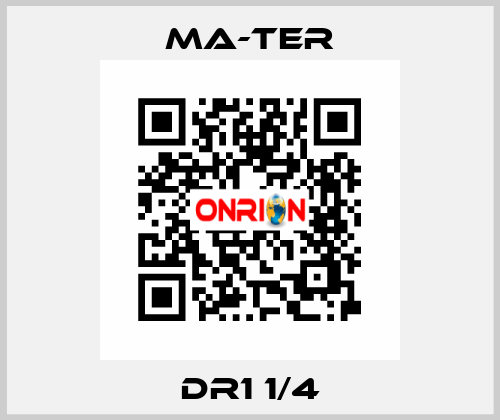 DR1 1/4 MA-TER