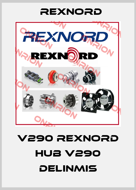 V290 REXNORD HUB V290 DELINMIS Rexnord